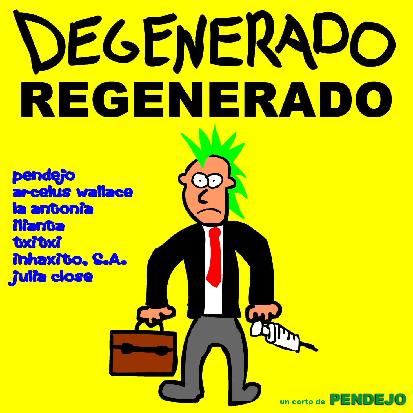 Cortometraje Degenerado Regenerado Parte 2 de Pendejo